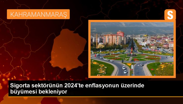 Sigorta sektörünün 2024’te enflasyonun üzerinde büyümesi bekleniyor