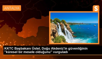 KKTC Başbakanı Üstel: Doğu Akdeniz’in güvenliği küresel bir meseledir