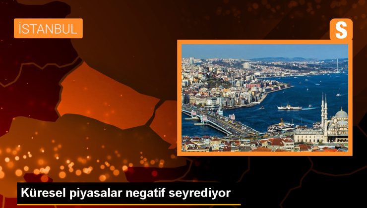 Küresel piyasalar negatif seyrediyor